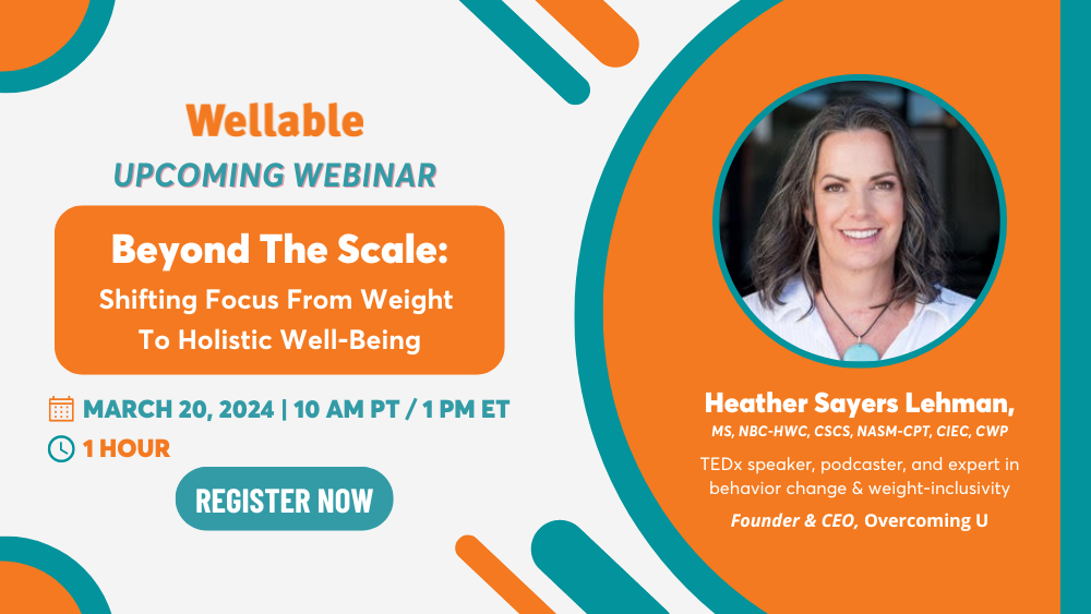 Webinar: 
Beyond The Scale Shifting Focus From Weight To Holistic Well-Being